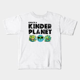 Create A Kinder Planet - earth day gift 2024 april 22 Kids T-Shirt